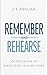 Remember and Rehearse: An Invitation to Participate in God's Story