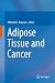 Adipose Tissue and Cancer