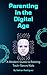 Parenting in the Digital Ag...