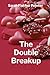 The Double Breakup