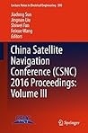 China Satellite Navigation Conference (CSNC) 2016 Proceedings: Volume III (Lecture Notes in Electrical Engineering Book 390)