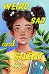 Weird Sad and Silent by Alison McGhee Weird Sad and Silent by Alison McGhee