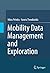 Mobility Data Management and Exploration