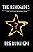 The Renegades: A True and C...
