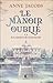Les années de tourmente (Le Manoir oublié, #2)
