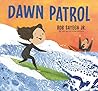 Dawn Patrol: A Fa...