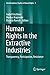 Human Rights in the Extractive Industries by Isabel Feichtner