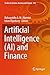 Artificial Intelligence (AI) and Finance (Studies in Systems, Decision and Control, 488)