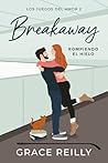 Breakaway. Rompiendo el hielo by Grace Reilly