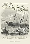 The Adriatic Affair: A Maritime Hit-and-Run off the Coast of Nantucket