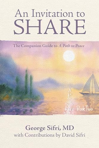 An Invitation to Share: The Companion Guide to a Path to Peace (Kindle Edition)