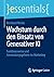 Wachstum durch den Einsatz von Generativer KI: Funktionsweise und Anwendungsgebiete im Marketing (essentials) (German Edition)