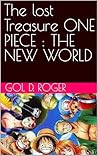 The lost Treasure ONE PIECE : THE NEW WORLD