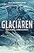 Glaciären (Kalla fall Nordkalotten, #2)
