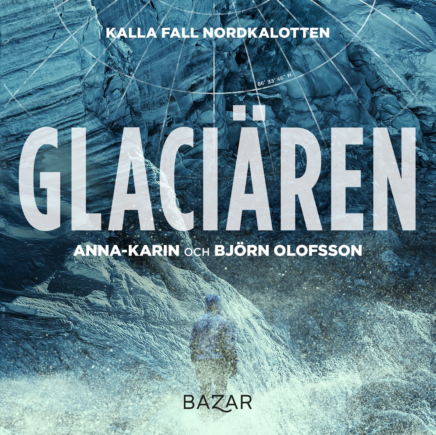 Glaciären (Kalla fall Nordkalotten, #2)