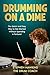 Drumming On A Dime: The Qui...