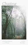 Chasing Fog: Find...