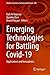 Emerging Technologies for Battling Covid-19: Applications and Innovations (Studies in Systems, Decision and Control Book 324)