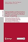 Interpretable and Annotation-Efficient Learning for Medical Image Computing: Third International Workshop, iMIMIC 2020, Second International Workshop, ... Notes in Computer Science Book 12446)