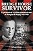 Bridge House Survivor: Experiences of a Civilian Prisoner-of-war in Shanghai & Beijing 1942–45