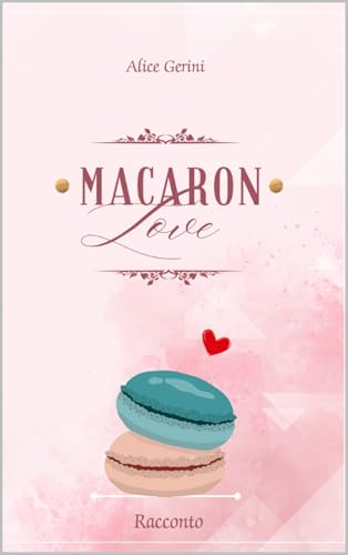 Macaron love: racconto (Italian Edition)