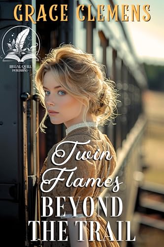 Twin Flames Beyond the Trail: An Inspirational Romance Novel (Rugged Hearts of the West)
