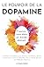 Le Pouvoir de la Dopamine: ...