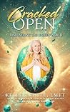 Cracked Open: Discovering the Unseen World