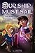 Our Ship Must Sail by Lin Lustig