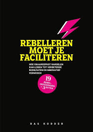 Rebellen moet je faciliteren