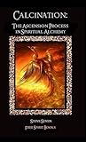 Calcination: The Ascension Process in Spiritual Alchemy