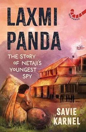 Laxmi Panda: The Story of Netaji's Youngest Spy (Paperback)