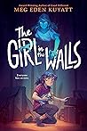 The Girl in the Walls by Meg Eden Kuyatt