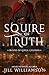 Squire of Truth (Blood of Kings: Legends Book 1)
