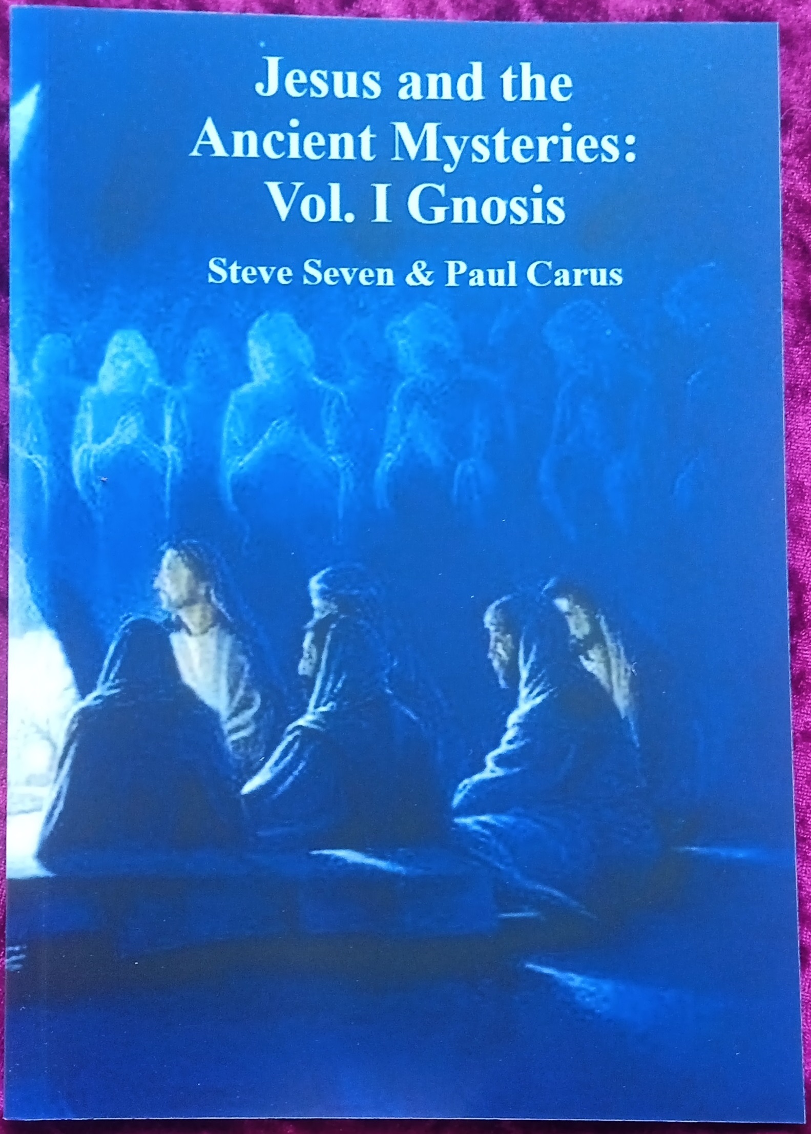Jesus and the Ancient Mysteries. Volume I: Gnosis
