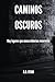 Caminos Oscuros: Hay lugare...
