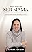 Más Allá de SER MAMÁ by Lorena Portela