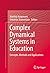 Complex Dynamical Systems in Education: Concepts, Methods and Applications