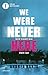 We were never here. Non siamo mai state qui