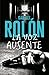 La voz ausente by Gabriel Rolón