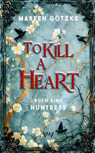 To Kill a Heart (Huntress, #1)