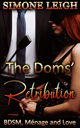The Doms' Retribution: A Sizzling Tale of BDSM, Ménage, and Love (Kindle Edition)