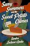 Savvy Summers and the Sweet Potato Crimes by Sandra Jackson-Opoku