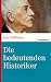 Die bedeutenden Historiker (marixwissen) by Lars Hoffmann