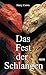 Das Fest der Schlangen: Roman