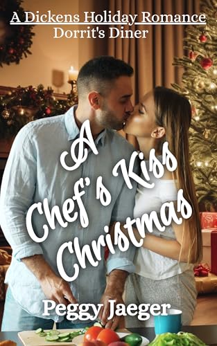 A Chef's Kiss Christmas: A DIckens Holiday Romance ( Book 26)