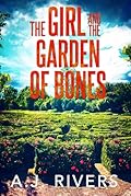 The Girl and the Garden of Bones