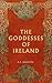 The Goddesses of Ireland