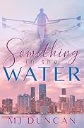 Something in the Water