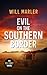 Evil on the Southern Border...